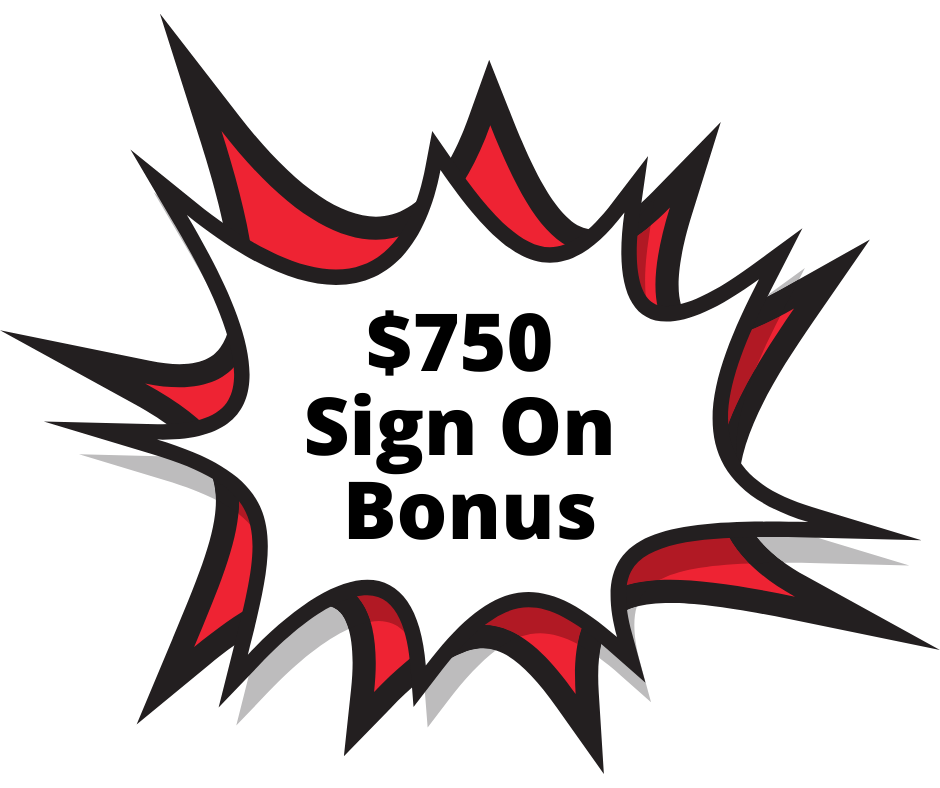 $750 Sign On Bonus